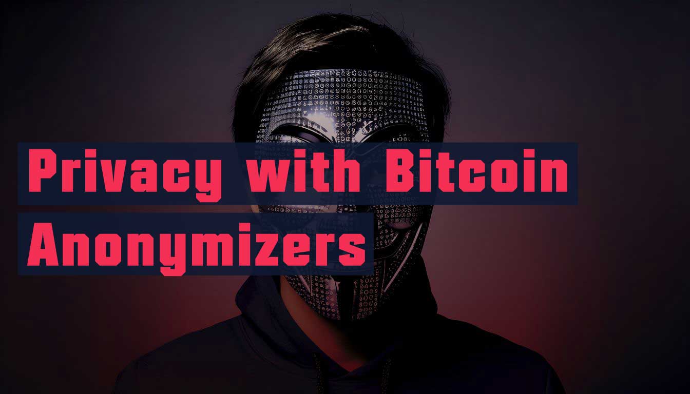 Ensuring Privacy with Bitcoin Anonymizers